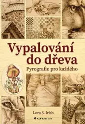 Vypalování do dřeva - Pyrografie pro každého